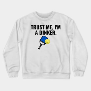 Funny I'm a Dinker Pickleball Player Gifts Crewneck Sweatshirt